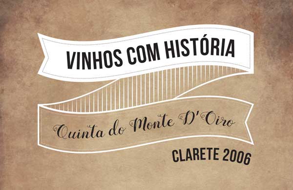 Vinhos com História – Clarete Monte D’Oiro
